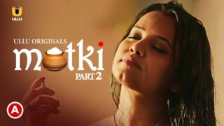 Matki Part 2 Ep 4 Hot Indian Hindi Porn Web Series Ullu Originals