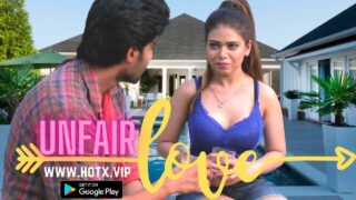 Hot Indian Hindi Uncut Xxx Video Unfair Love Hotx Vip Originals