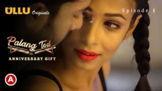 Palang Tod Anniversary Gift Ullu Hindi Hot Web Series Ep 1 – porn movies