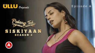 Palang Tod Siskiyaan S2 EP6 Ullu Hindi Porn Web Series 2022 – porn movies