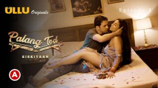 Palang Tod Siskiyaan Ullu Hindi Sex Web Series 2022 Ep 1 – porn movies