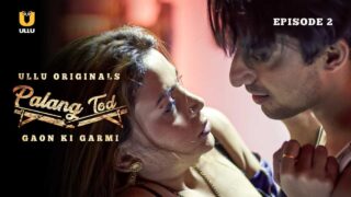 Palang Tod Gaon Ki Garmi 2021 Ullu Hindi Hot Web Series Download – porn movies