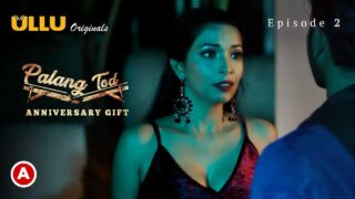 Palang Tod Anniversary Gift Ullu Hindi Hot Web Series Ep 2 – porn movies
