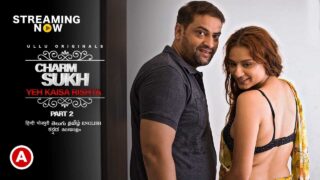 Charmsukh Yeh Kaisa Rishta Part 2 Ep 1 Ullu Hot Web Series – porn movies