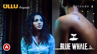 Blue Whale Ullu Originals Hindi Hot Web Series 2021 Episode4 – porn movies