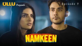 Namkeen Part 2 Ullu Originals Episode 7 Hindi Hot Web Series – porn movies