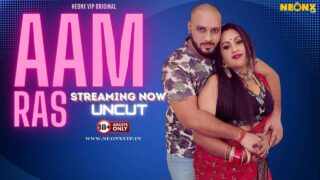 Aam Ras 2024 Neonx Vip Originals Hindi Uncut XXX Video – porn movies