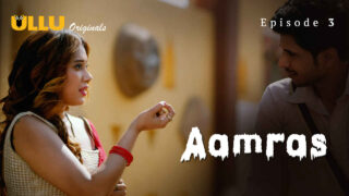 Aamras Part 1 2023 Ullu Originals Hindi XXX Web Series Ep 3 – porn movies