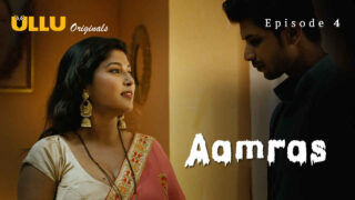 Aamras Part 1 2023 Ullu Originals Hindi XXX Web Series Ep 4 – porn movies