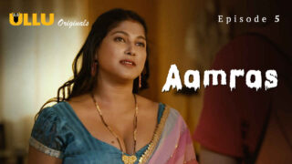 Aamras Part 2 2023 Ullu Originals Hindi XXX Web Series Ep 5 – porn movies