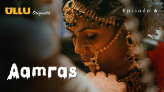 Aamras Part 2 2023 Ullu Originals Hindi XXX Web Series Ep 6 – porn movies