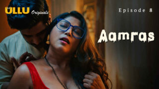 Aamras Part 2 2023 Ullu Originals Hindi XXX Web Series Ep 8 – porn movies