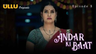 Andar Ki Baat 2023 Ullu Originals Hindi XXX Web Series Ep 5 – porn movies