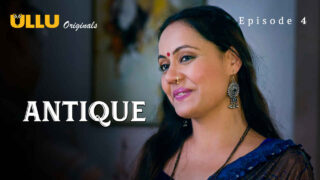 Antique Part 1 2023 Ullu Originals Hindi XXX Web Series Ep 4 – porn movies