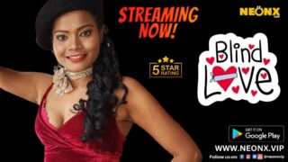 Blind Love 2023 Neonx Vip Originals Hindi Uncut Sex Video – porn movies