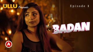 Badan 2023 Ullu Originals Hindi XXX Web Series Episode 1 – porn movies