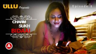 Charmsukh Bidaai Part-1 Ullu Porn Web Series 2022 Episode 1 – porn movies