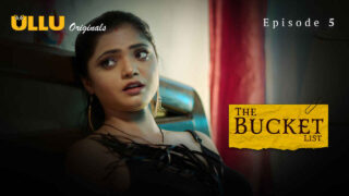 The Bucket List 2023 Ullu Originals Hindi XXX Web Series Ep 5 – porn movies