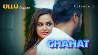 Chahat 2023 Ullu Originals Hindi XXX Web Series Episode 1 – porn movies