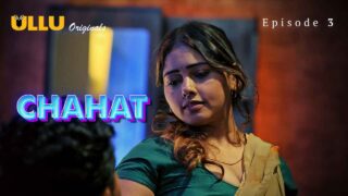 Chahat 2023 Ullu Originals Hindi XXX Web Series Episode 3 – porn movies