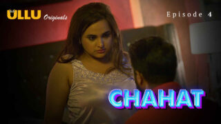 Chahat 2023 Ullu Originals Hindi XXX Web Series Episode 4 – porn movies