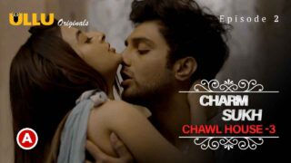 Charmsukh Chawl House 3 Ullu Sex Web Series 2022 Episode 2 – porn movies