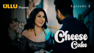 Cheese Cake 2024 Ullu Originals Hindi XXX Web Series Ep 2 – porn movies