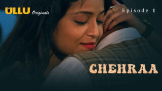 Chehraa 2024 Ullu Originals Hindi XXX Web Series Episode 1 – porn movies