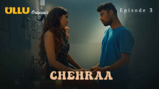 Chehraa 2024 Ullu Originals Hindi XXX Web Series Episode 3 – porn movies