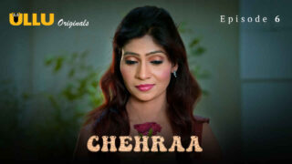 Chehraa 2024 Ullu Originals Hindi XXX Web Series Episode 6 – porn movies
