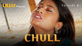 Chull Part 2 2023 Ullu Originals Hindi XXX Web Series Ep 6 – porn movies