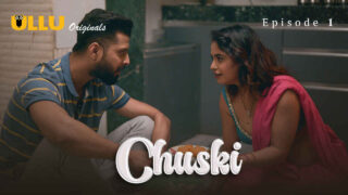 Chuski 2024 Ullu Originals Hindi XXX Web Series Episode 1 – porn movies