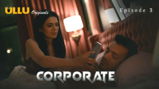 Corporate 2024 Ullu Originals Hindi XXX Web Series Episode 3 – porn movies