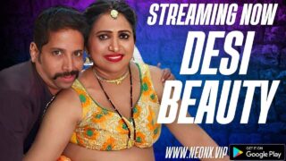 Desi Beauty 2023 Neonx Vip Originals Hindi Uncut XXX Video – porn movies