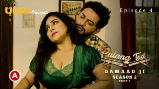 Palang Tod Damaad Ji Season 2 Part 2 2022 Ullu Hot Web Series E4 – porn movies