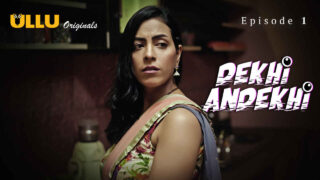 Dekhi Andekhi 2023 Ullu Originals Hindi XXX Web Series Ep 1 – porn movies