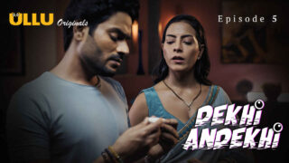 Dekhi Andekhi 2023 Ullu Originals Hindi XXX Web Series Ep 5 – porn movies