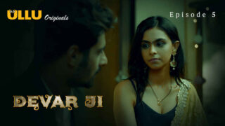 Devar Ji 2024 Ullu Originals Hindi XXX Web Series Episode 5 – porn movies