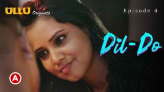 Dil – Do Part 2 2022 Ullu Hindi XXX Web Series Episode 4 – porn movies