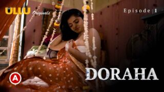 Doraha Part 1 2022 Ullu Hindi XXX Web Series Episode 1 – porn movies