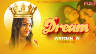 Dream 2023 Fugi App Originals Hindi Uncut XXX Video – porn movies