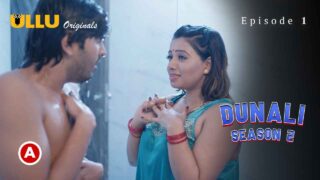 Dunali Season 2 Part-1 Ullu Hindi Hot Porn Web Series Ep 1 – porn movies