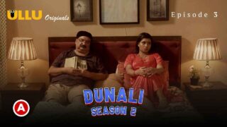 Dunali Season 2 Part-1 Ullu Hindi Hot Porn Web Series Ep 3 – porn movies