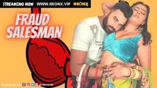Fraud Salesman Neonx Vip 2022 Hindi Hot Uncut Porn Video – porn movies