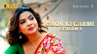 Gaon Ki Garmi Season 4 2023 Ullu Hindi XXX Web Series Ep 3 – porn movies