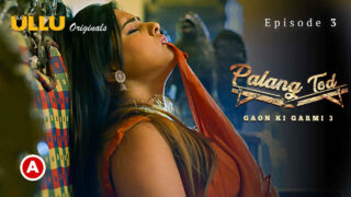 Palang Tod Gaon Ki Garmi 3 2023 Ullu Sex Web Series Ep 3 – porn movies