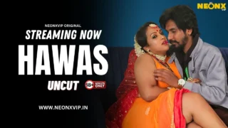 Hawas Uncut 2024 Neonx Vip Hindi Uncut XXX Video – porn movies