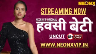 Hawasi Beti 2025 Neonx Vip Hindi Uncut XXX Video – porn movies