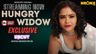 Hungry Widow 2024 Neonx Originals Hindi Uncut XXX Video – porn movies