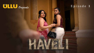 Haveli 2024 Ullu Originals Hindi XXX Web Series Episode 1 – porn movies